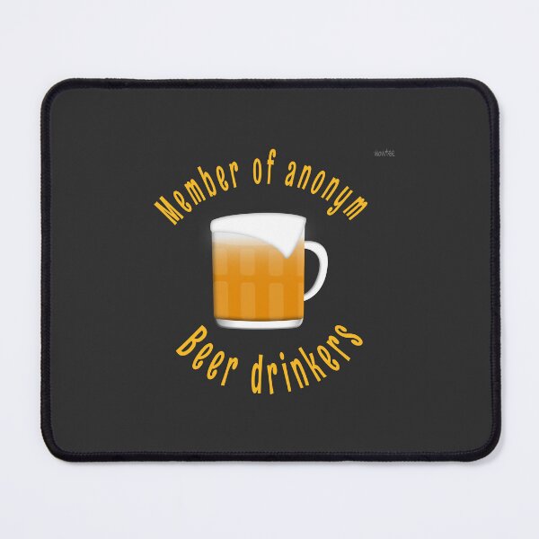 Item preview, Member of anonym BEER drinkers designed and sold by wowitsmytshirt.