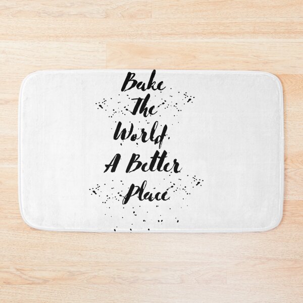 Item preview, you bake the world a better place designed and sold by ShopTop M.