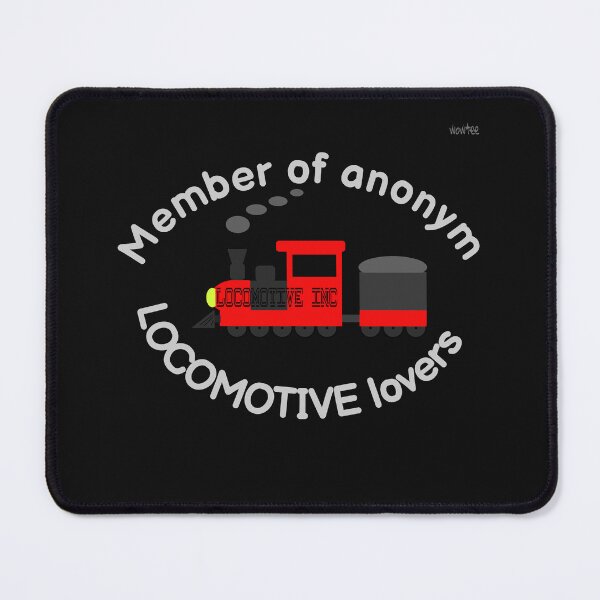 Item preview, Member of anonym Locomotive lover designed and sold by wowitsmytshirt.