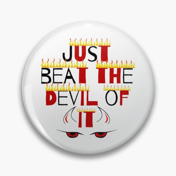 Item preview, Just beat the Devil of it ever never   designed and sold by cscodong999.