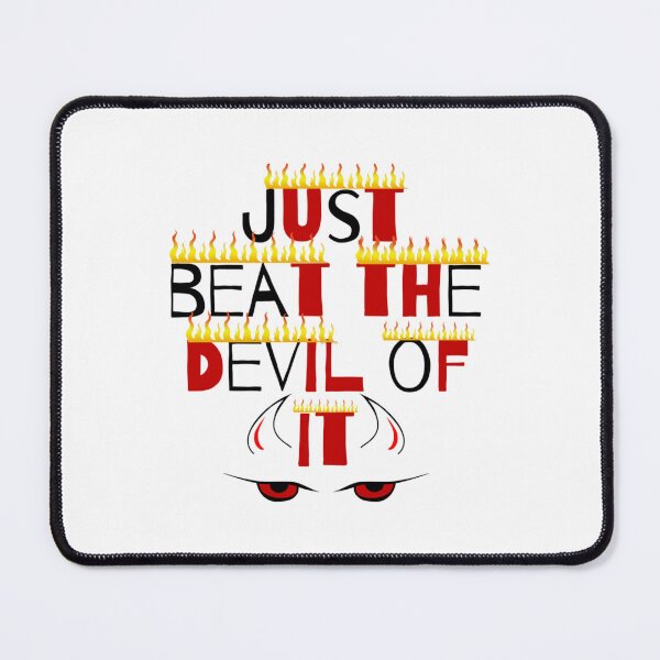 Item preview, Just beat the Devil of it ever never designed and sold by cscodong999.