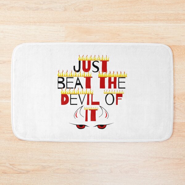 Item preview, Just beat the Devil of it ever never   designed and sold by cscodong999.