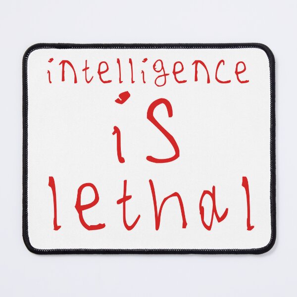 Item preview, Intelligence is lethal designed and sold by kinpirks.