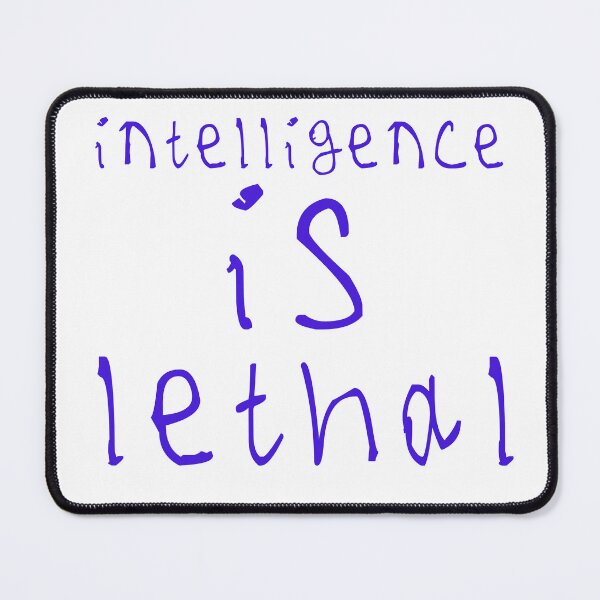 Item preview, Intelligence is lethal designed and sold by kinpirks.