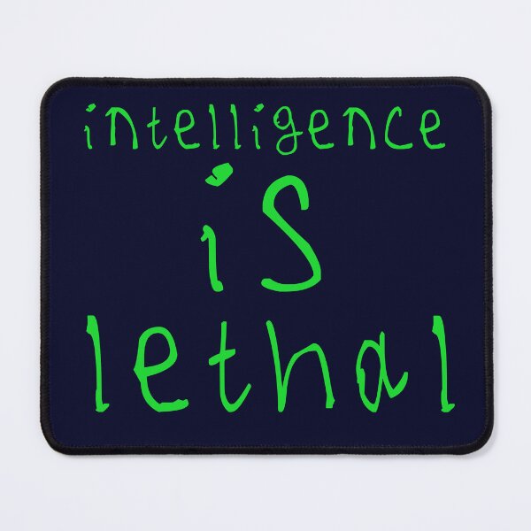 Item preview, Intelligence is lethal designed and sold by kinpirks.