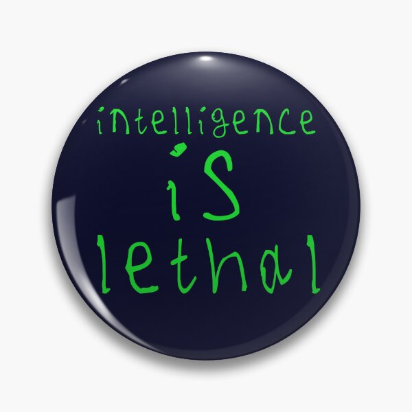 Item preview, Intelligence is lethal designed and sold by kinpirks.