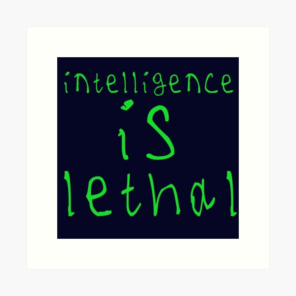 Item preview, Intelligence is lethal designed and sold by kinpirks.