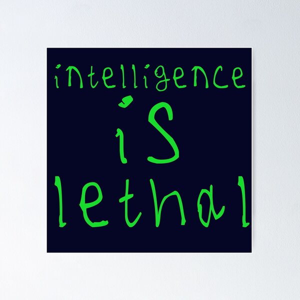 Item preview, Intelligence is lethal designed and sold by kinpirks.