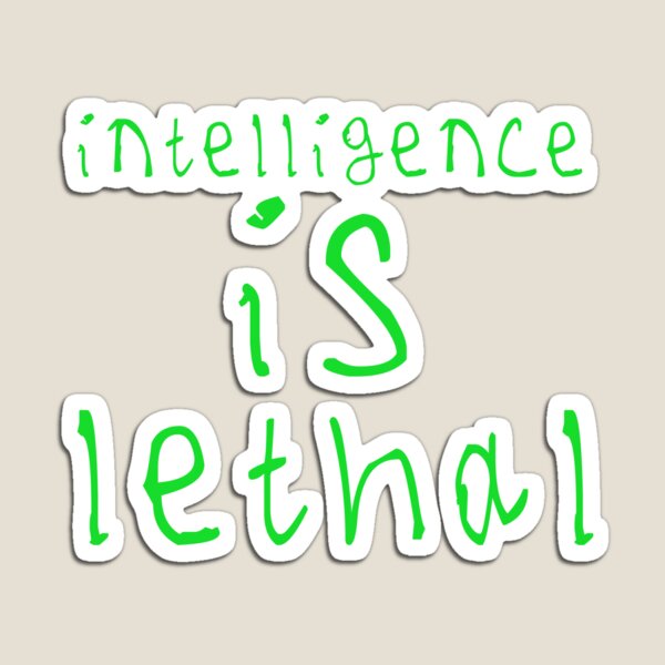 Item preview, Intelligence is lethal designed and sold by kinpirks.
