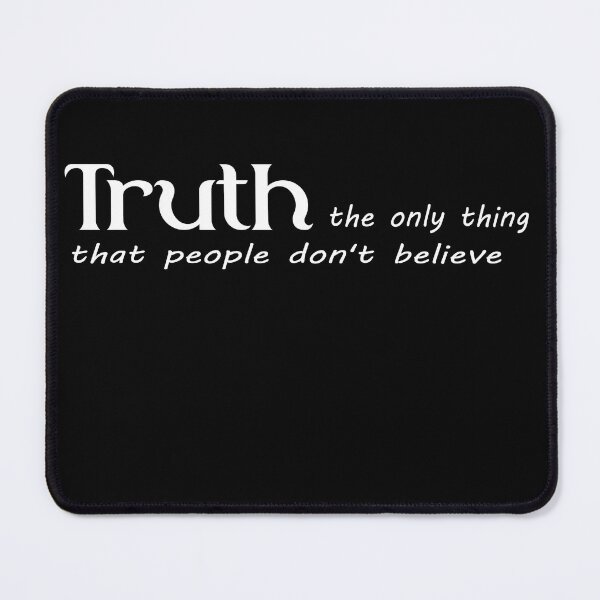 Item preview, Truth, the only thing that people Don't believe designed and sold by JEK Designer ⭐⭐⭐⭐⭐ (5.0).