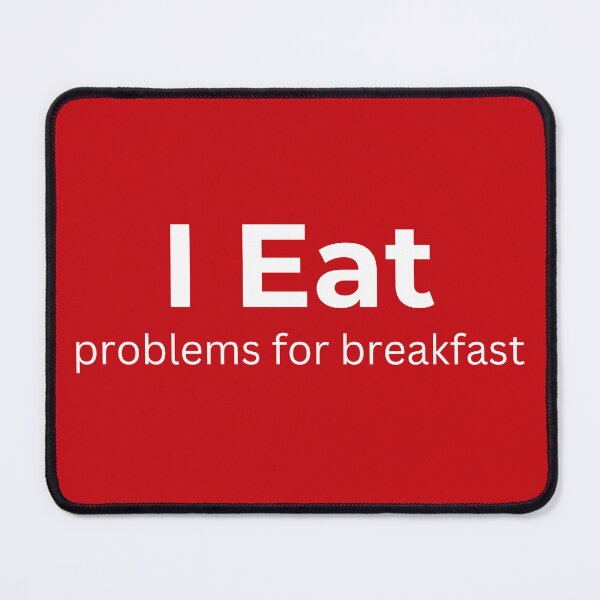 Item preview, I Eat Problems For Breakfast (red) designed and sold by ArtifyAvangard.