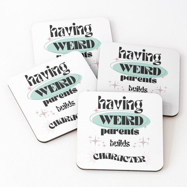 Item preview, Having Weird Parents Builds Character  designed and sold by Allison Sharaf.