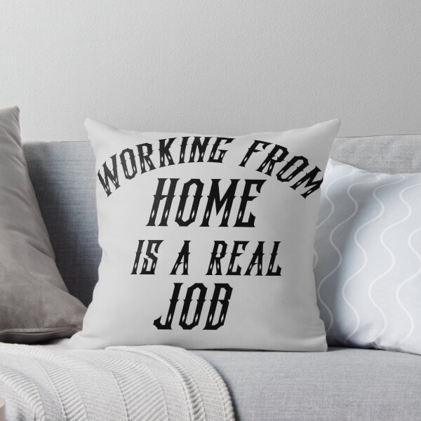 Item preview, working from home is a real job designed and sold by EnviousObjects2.