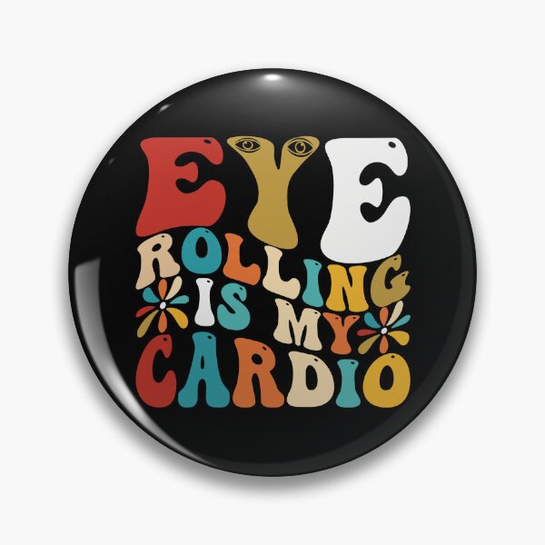Item preview, Eye rolling is my cardio designed and sold by Pixelish.