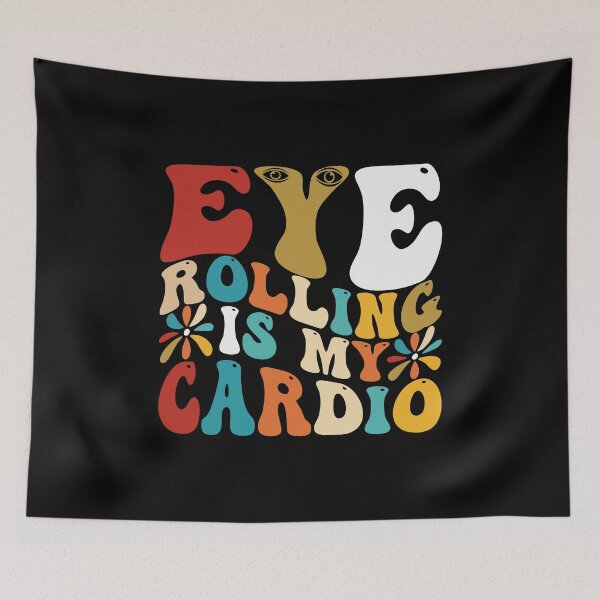 Item preview, Eye rolling is my cardio designed and sold by Pixelish.