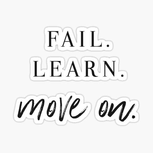 Fail. Learn. Move On. Sticker