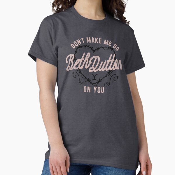 Item preview, Yellowstone Valentine's Day Don't Make Me Go Beth Dutton On You designed and sold by FifthSun.