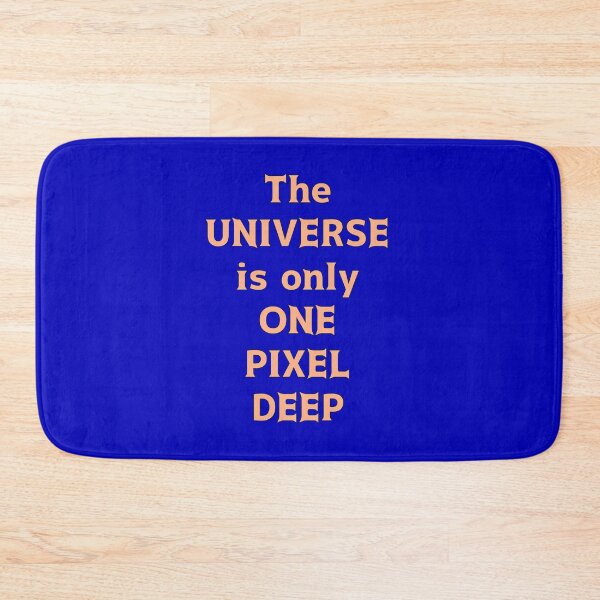 Item preview, The Universe is only One Pixel Deep designed and sold by thalasson.