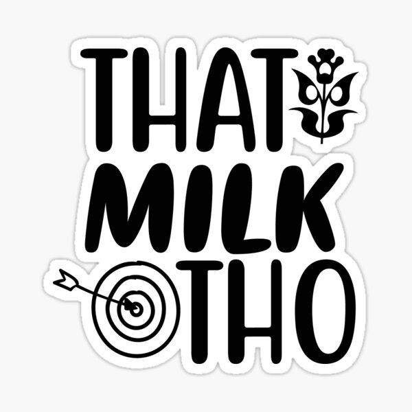 Artikelvorschau, That Milk Tho Schwarzes Design-T-Shirt Amelinion entworfen und verkauft von AmeLinioN.