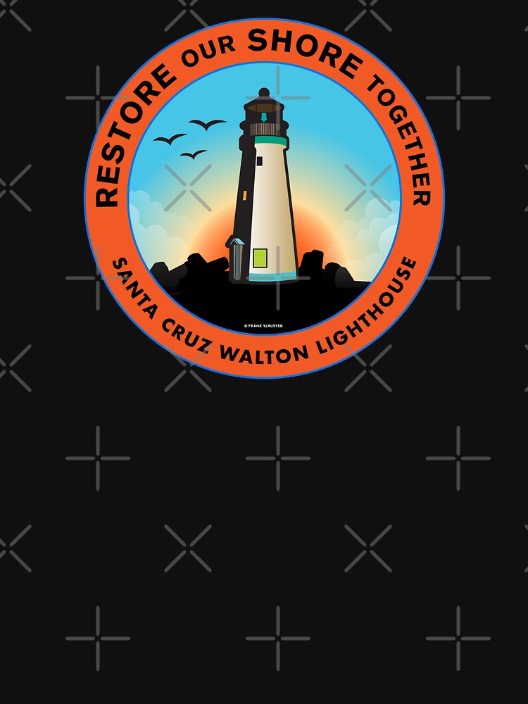 Restore Our Shore Together Santa Cruz Walton Lighthouse California