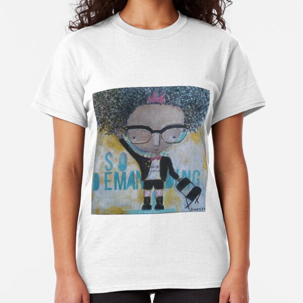 So Demanding, #92 Classic T-Shirt
