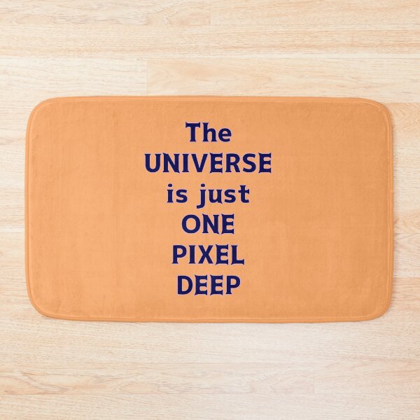 Item preview, The Universe is Just One Pixel Deep designed and sold by thalasson.