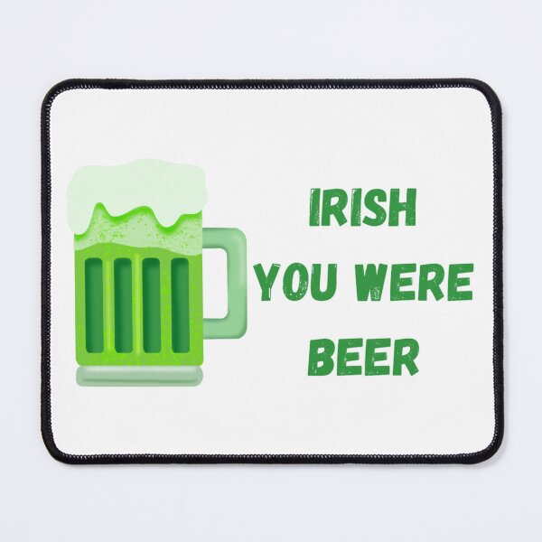 Item preview, Irish you were beer designed and sold by MLD112.