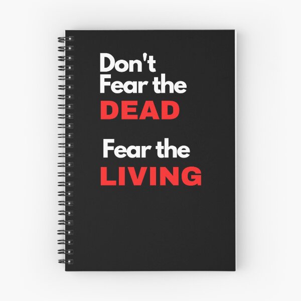 Item preview, Don't Fear the Dead, Fear the Living Slogan Goth designed and sold by BleakVesper.