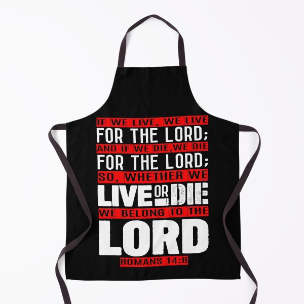 Item preview, Whether We Live Or Die We Belong To The Lord Romans 14:8 designed and sold by plushism.