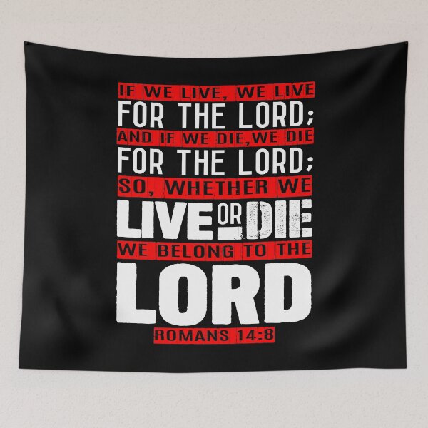 Item preview, Whether We Live Or Die We Belong To The Lord Romans 14:8 designed and sold by plushism.