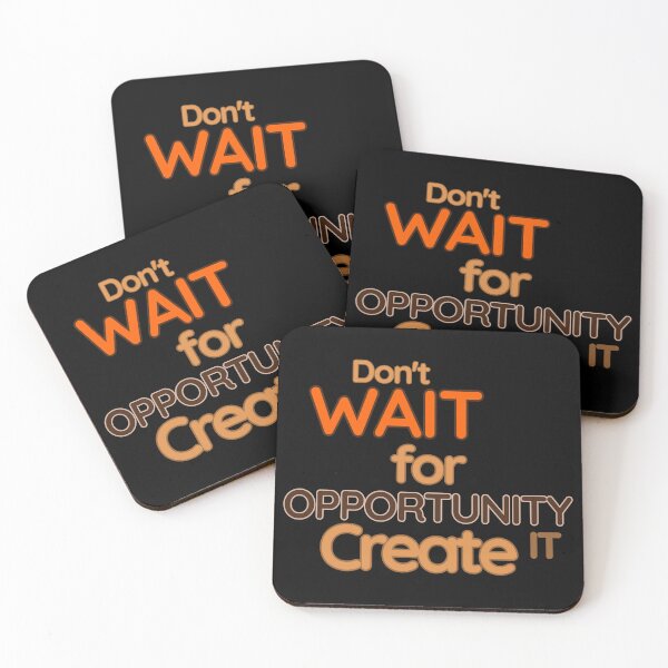 Item preview, Don't wait for opportunity Create  designed and sold by LifeofWindy.