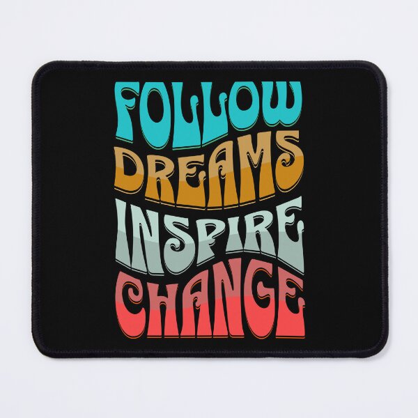 Item preview, Follow Dreams, Inspire Change designed and sold by LifeofWindy.