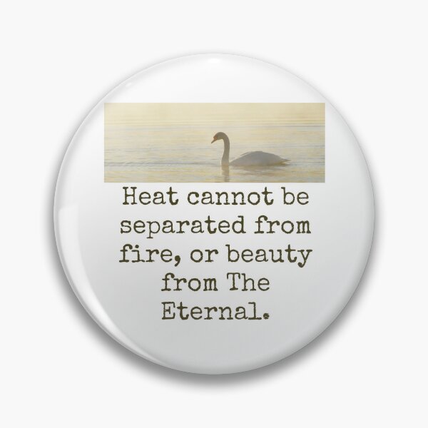 Item preview, Heat Cannot Be Separated - Beauty Quote  designed and sold by CrankyOldDude.