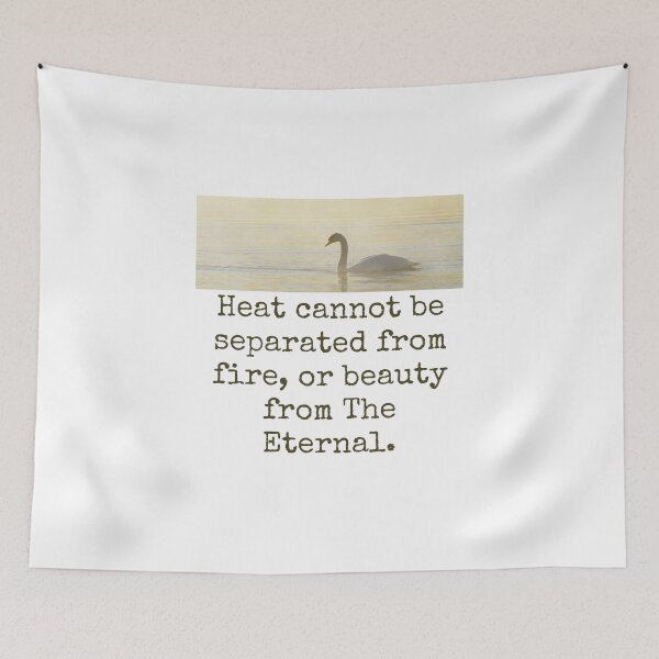 Item preview, Heat Cannot Be Separated - Beauty Quote  designed and sold by CrankyOldDude.