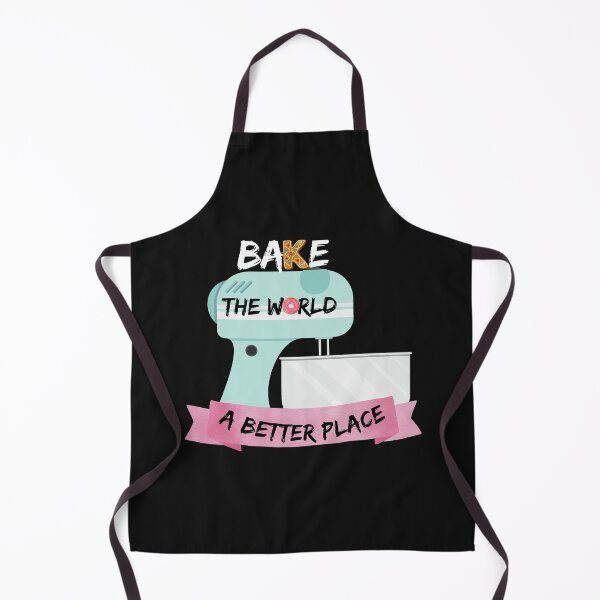 Item preview, You Bake The World A Better Place designed and sold by Clouth Clothing  ⭐⭐⭐⭐⭐.
