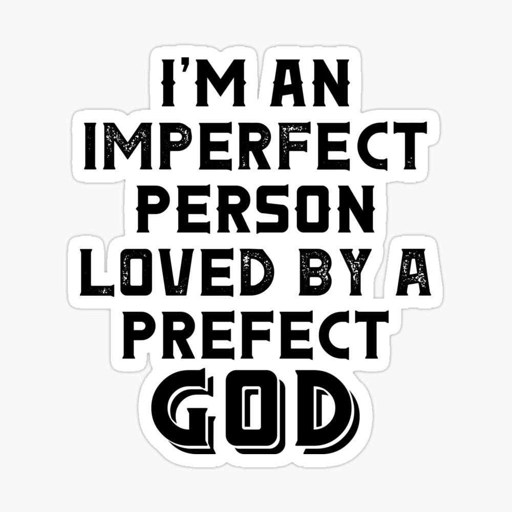 I am An Imperfect Person Loved by A Perfect God Tote Bag I am An Imperfect Person Loved by A Perfect God Tote Bag