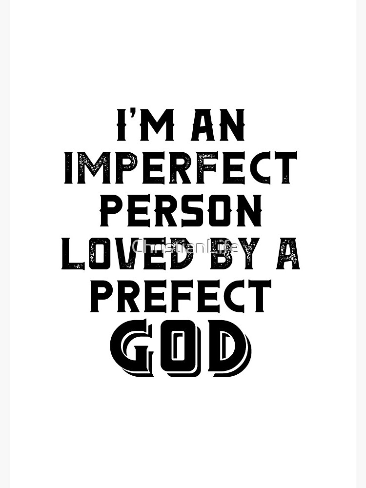 I am An Imperfect Person Loved by A Perfect God Tote Bag I am An Imperfect Person Loved by A Perfect God Tote Bag