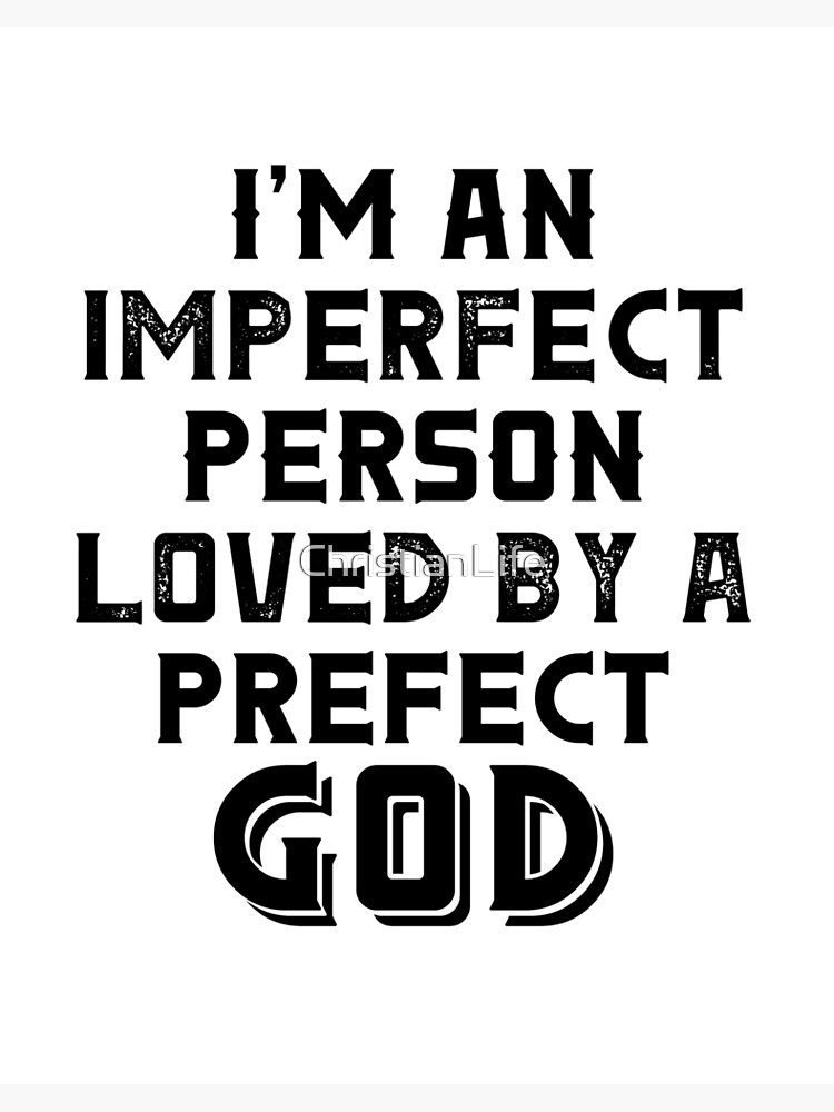 I am An Imperfect Person Loved by A Perfect God Tote Bag I am An Imperfect Person Loved by A Perfect God Tote Bag