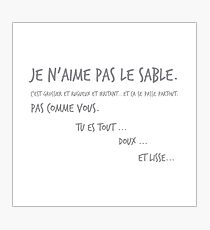 Je n'aime pas le sable. Photographic Print