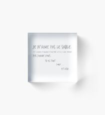 Je n'aime pas le sable. Acrylic Block
