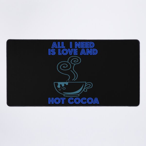 Item preview, All I Need Is Love And Hot Cocoa designed and sold by Uvogin2099.
