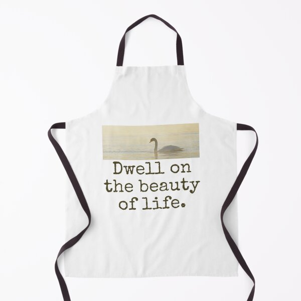 Item preview, Dwell On The Beauty Of Life - Beauty Quote designed and sold by CrankyOldDude.