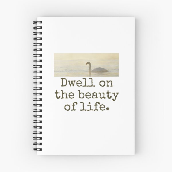 Item preview, Dwell On The Beauty Of Life - Beauty Quote  designed and sold by CrankyOldDude.