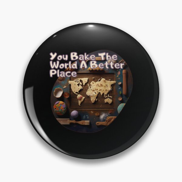 Item preview, You Bake The World A Better Place designed and sold by Cute-Jory-Store.