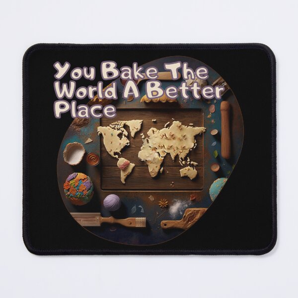 Item preview, You Bake The World A Better Place designed and sold by Cute-Jory-Store.