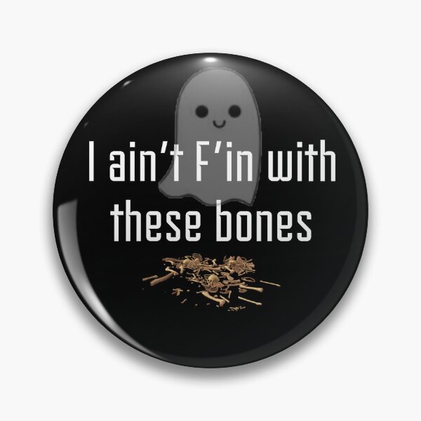 Item preview, I ain't F'in with these bones  designed and sold by x-chantelle-hx.