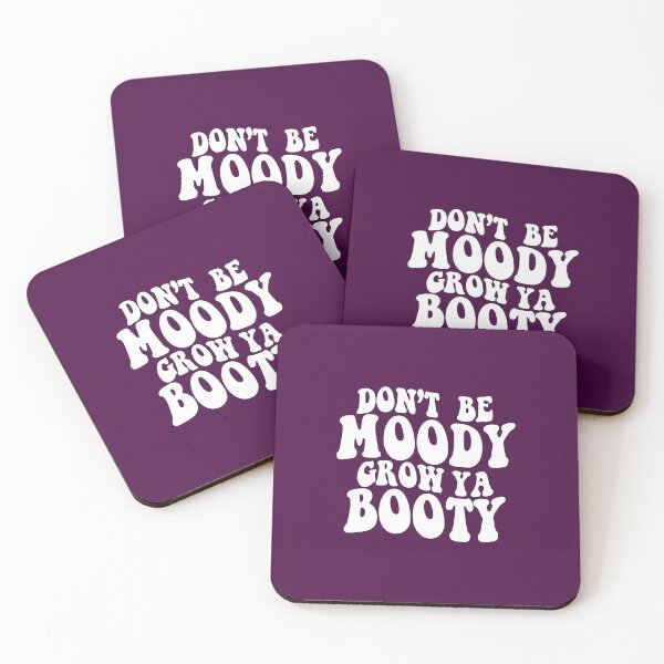 Item preview, Don't be Moody Grow Ya Booty  designed and sold by sami david ⭐⭐⭐⭐⭐.