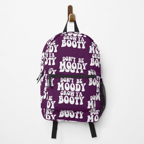Item preview, Don't be Moody Grow Ya Booty designed and sold by sami david ⭐⭐⭐⭐⭐.