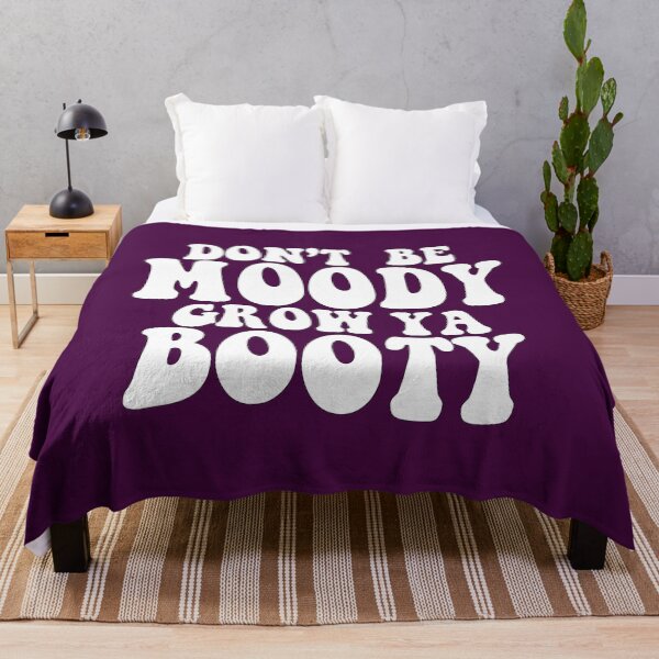 Item preview, Don't be Moody Grow Ya Booty  designed and sold by sami david ⭐⭐⭐⭐⭐.