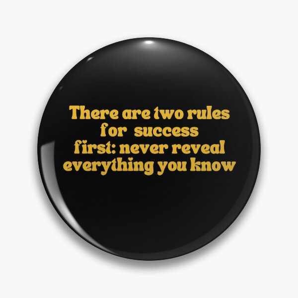 Item preview, There are two rules for  success first: never reveal everything you know designed and sold by SAABDERRAHIM.